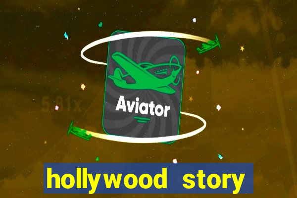 hollywood story dinheiro infinito